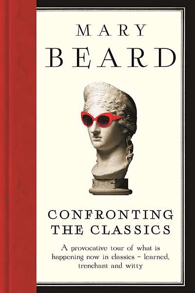 Christopher Allen reviews &#039;Confronting the Classics&#039; by Mary Beard