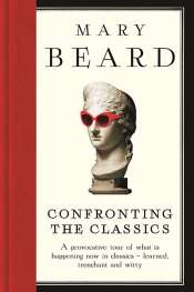 Christopher Allen reviews 'Confronting the Classics' by Mary Beard