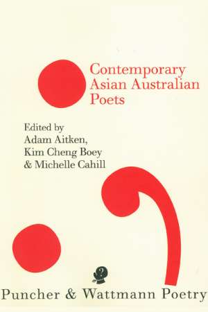 John Kinsella reviews &#039;Contemporary Asian Australian Poets&#039; edited by Adam Aitken, Kim Cheng Boey, and Michelle Cahill