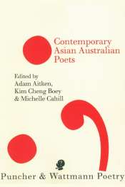 John Kinsella reviews 'Contemporary Asian Australian Poets' edited by Adam Aitken, Kim Cheng Boey, and Michelle Cahill