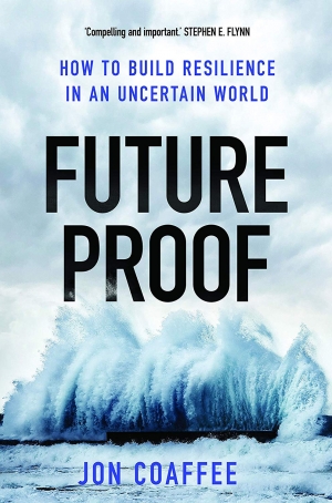 Tom Bamforth reviews &#039;Future Proof: How to build resilience in an uncertain world&#039; by Jon Coaffee