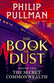 Peter Craven reviews 'The Book Of Dust, Volume Two: The Secret Commonwealth' by Philip Pullman
