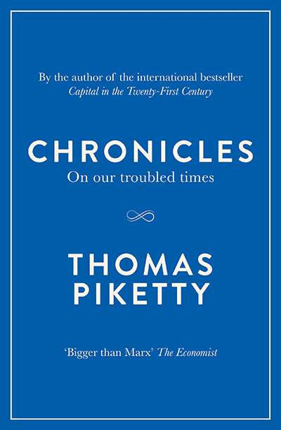 Simon Tormey reviews &#039;Chronicles: On our troubled times&#039; by Thomas Piketty