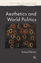 Manfred B. Steger reviews 'Aesthetics and World Politics' by Roland Bleiker