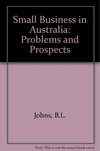 Les Taylor reviews &#039;Small Business in Australia: Problems and prospects&#039; by Johns, Dunlop, and Sheehan