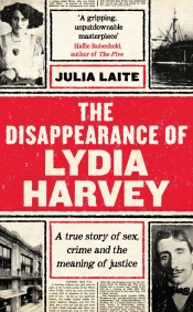Alecia Simmonds reviews 'The Disappearance of Lydia Harvey: A true story of sex, crime and the meaning of justice' by Julia Laite