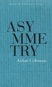 Mike Ladd reviews 'Asymmetry' by Aidan Coleman
