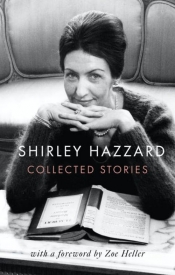 Brenda Niall reviews 'The Collected Stories of Shirley Hazzard' by Shirley Hazzard