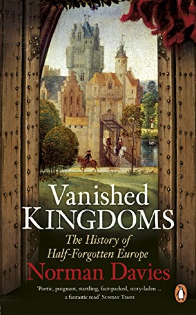 Norman Etherington reviews &#039;Vanished Kingdoms: The History of Half-Forgotten Europe&#039; by Norman Davies