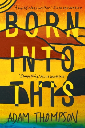 Anthony Lynch reviews &#039;Born Into This&#039; by Adam Thompson