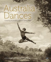 David Tissiman reviews 'Australia Dances: Creating Australian dance 1945–1965' by Alan Brissenden and Keith Glennon