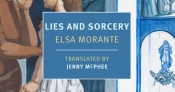 Lily Patchett reviews ‘Lies and Sorcery’ by Elsa Morante, translated by Jenny McPhee