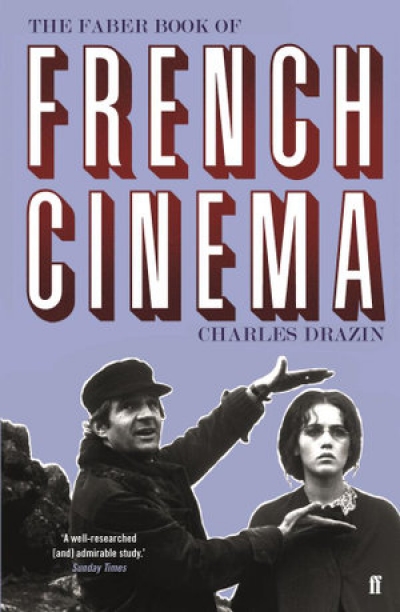 Sally Burton reviews &#039;The Faber Book of French Cinema&#039; by Charles Drazin