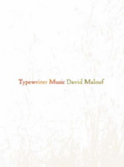 Peter Porter reviews 'Typewriter Music' by David Malouf