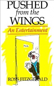 Paul Marriott reviews 'Pushed from the Wings: An entertainment' by Ross Fitzgerald (illustrated by Alan Moir)