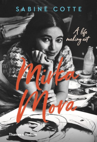 Carol Middleton reviews &#039;Mirka Mora: A life making art by Sabine Cotte