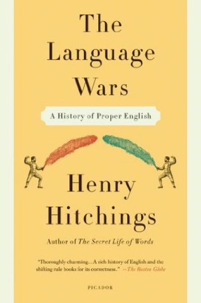 Bruce Moore reviews &#039;The Language Wars: A History of Proper English&#039; by Henry Hitchings