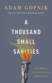 Russell Blackford reviews 'A Thousand Small Sanities: The moral adventure of liberalism' by Adam Gopnik