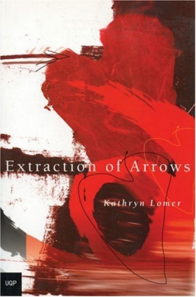 Martin Duwell reviews &#039;Extraction of Arrows&#039; by Kathryn Lomer