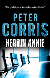 John Hanrahan reviews 'Heroin Annie' by Peter Corris