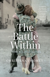 Carolyn Holbrook reviews 'The Battle Within: POWs in postwar Australia' by Christina Twomey