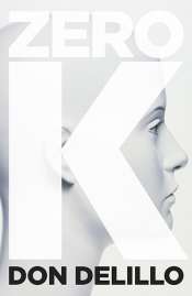 James Ley reviews 'Zero K' by Don DeLillo