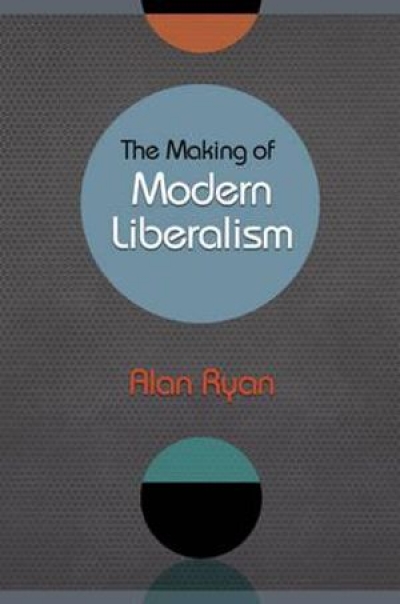 Glyn Davis reviews &#039;The Making of Modern Liberalism&#039; by Alan Ryan