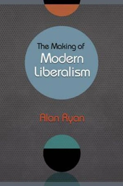 Glyn Davis reviews &#039;The Making of Modern Liberalism&#039; by Alan Ryan