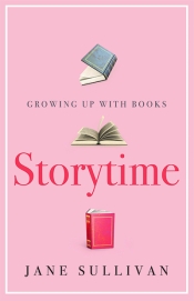 Margaret Robson Kett reviews 'Storytime: Growing up with books' by Jane Sullivan