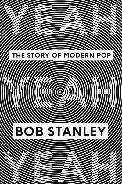 Andrew McMillen reviews 'Yeah Yeah Yeah: The story of modern pop' by Bob Stanley