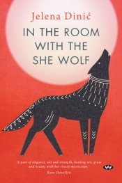Jennifer Harrison reviews 'In the Room with the She Wolf' by Jelena Dinić and 'Beneath the Tree Line' by Jane Gibian