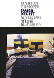 Shannon Burns reviews 'Dark Night: Walking With McCahon' by Martin Edmond