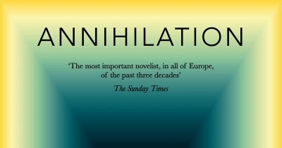 David Jack reviews ‘Annihilation’ by Michel Houellebecq