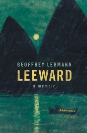 Morag Fraser reviews 'Leeward: A memoir' by Geoffrey Lehmann