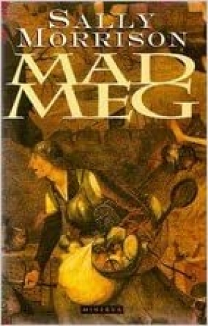 Helen Daniel reviews &#039;Mad Meg&#039; by Sally Morrison