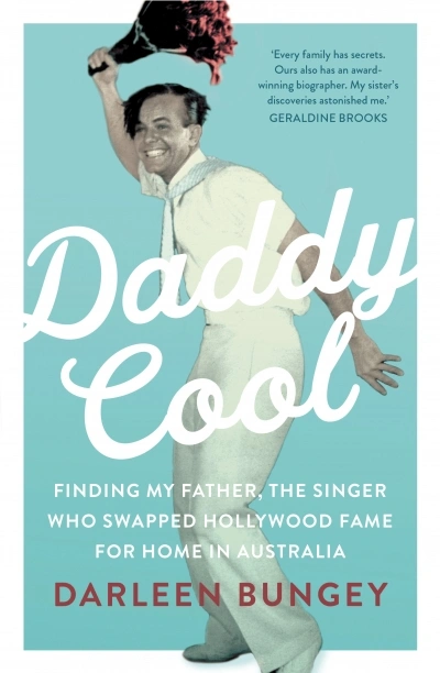 Tali Lavi reviews &#039;Daddy Cool: Finding my father, the singer who swapped Hollywood fame for home in Australia&#039; by Darleen Bungey
