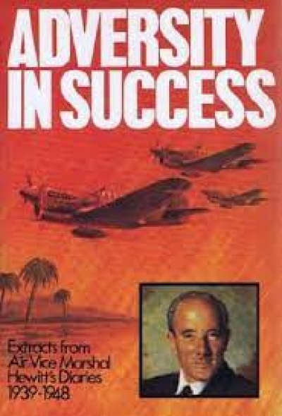 Stanley Brodgen reviews &#039;Adversity in Success: Extracts from Air Vice-Marshal J.E. Hewitt&#039;s diaries 1939-1948&#039; by J.E. Hewitt