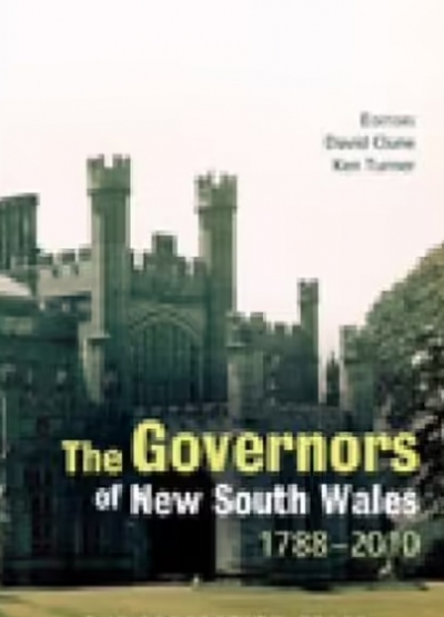 Nicholas Brown reviews &#039;The Governors of New South Wales 1788–2010&#039; edited by David Clune and Ken Turner