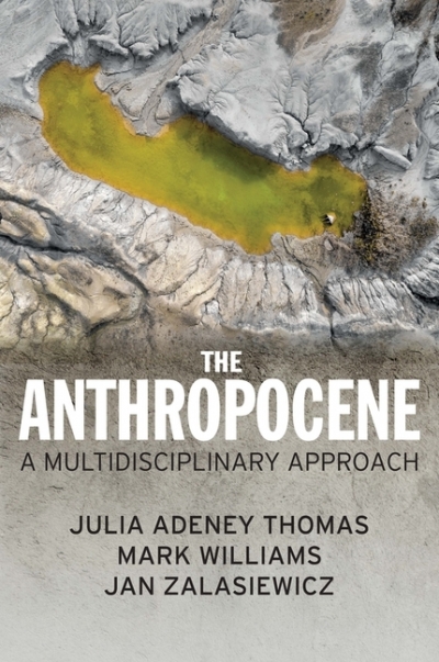 Libby Robin reviews &#039;The Anthropocene&#039; by Julia Adeney Thomas, Mark Williams, and Jan Zalasiewicz and &#039;Diary of a Young Naturalist&#039; by Dara McAnulty