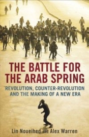 Peter Rodgers reviews 'The Battle for the Arab Spring' by Lin Noueihed and Alex Warren and 'Libya' by Alison Pargeter