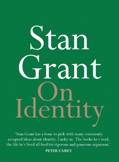 Bruce Pascoe reviews &#039;On Identity&#039; and &#039;Australia Day&#039; by Stan Grant