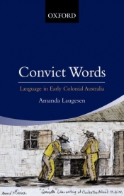 Gary Simes reviews 'Convict Words: Language in early colonial Australia' by Amanda Laugesen