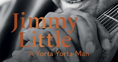 Philip Morrissey reviews &#039;Jimmy Little: A Yorta Yorta man&#039; by Frances Peters-Little