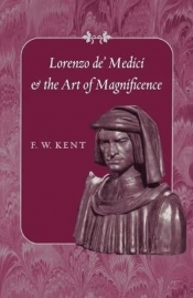 Ros Pesman reviews ‘Lorenzo De’ Medici And The Art Of Magnificence’ by F.W. Kent