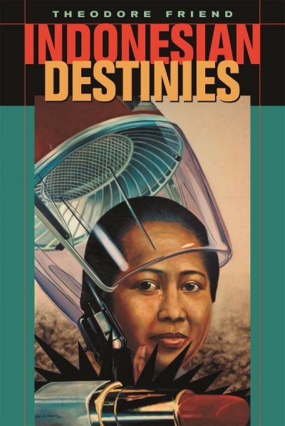 Damien Kingsbury reviews &#039;Indonesian Destinies&#039; by Theodore Friend