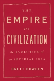 Roland Bleiker reviews 'The Empire of Civilization' by Brett Bowden
