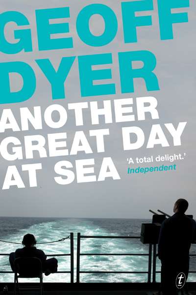 Luke Horton reviews &#039;Another Great Day At Sea&#039; by Geoff Dyer