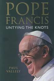 Michael McGirr reviews 'Pope Francis: Untying the Knots' by Paul Vallely