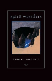 Joy Hooton reviews 'Spirit Wrestlers' by Thomas Shapcott