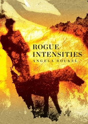 Rayne Allinson reviews 'Rogue Intensities' by Angela Rockel